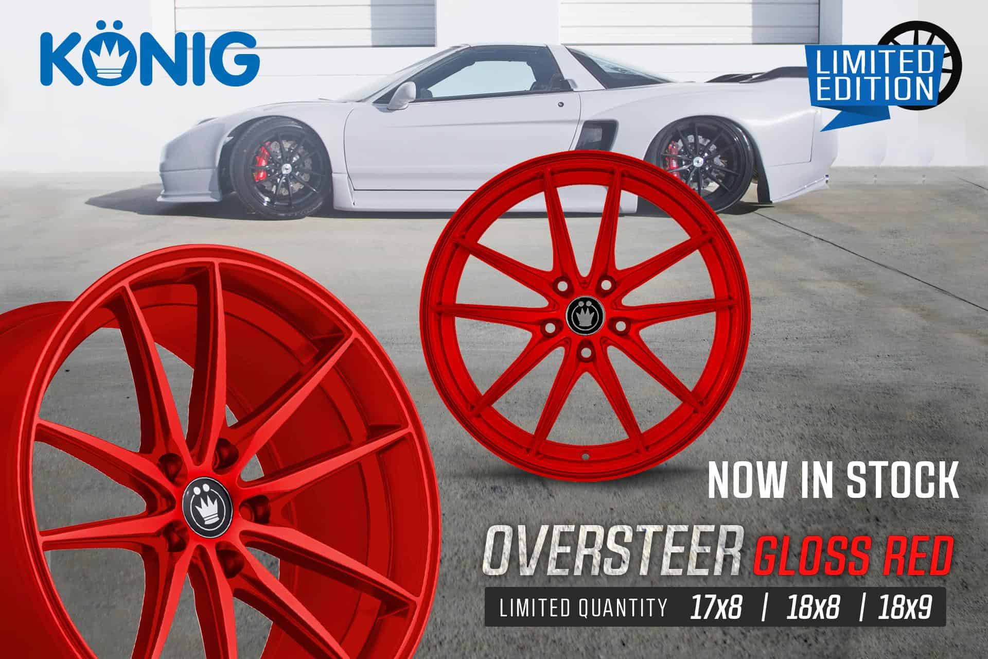 Limited Edition Oversteer Now Shipping - Konig Wheels