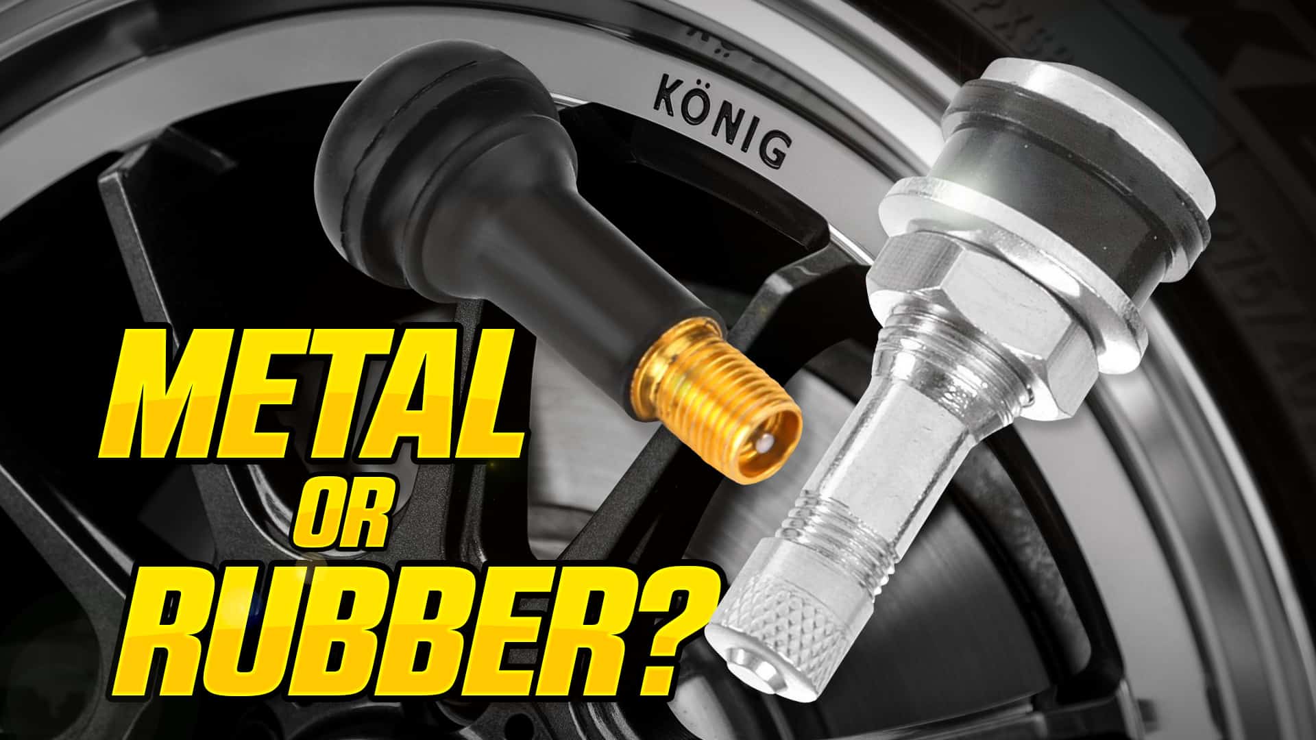 When to use a rubber valve stem!  Metal vs. Rubber Valve Stems - Konig  Wheels